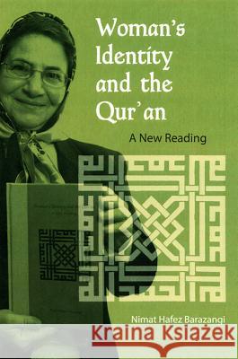 Woman's Identity and the Qur'an: A New Reading Barazangi, Nimat Hafez 9780813027852 University Press of Florida