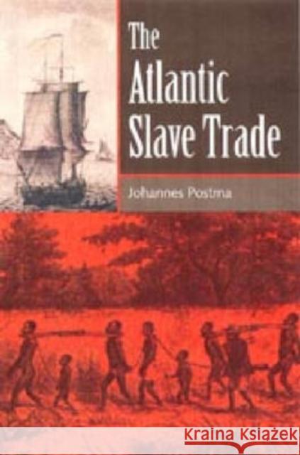 The Atlantic Slave Trade Johannes M. Postma 9780813029061 University Press of Florida