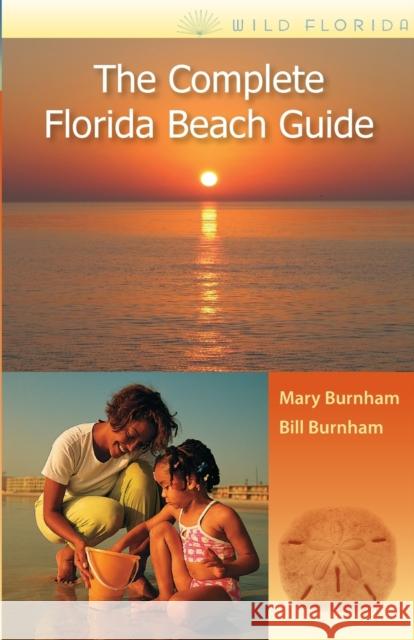The Complete Florida Beach Guide Mary Burnham Bill Burnham 9780813032214