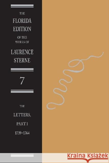 The Letters of Laurence Sterne: Part One, 1739-1764 Sterne, Laurence 9780813032368 University Press of Florida