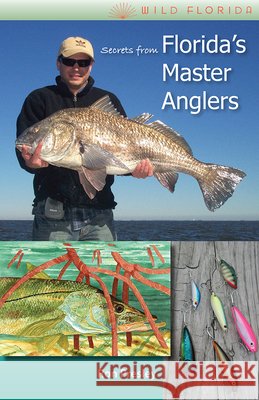 Secrets from Florida's Master Anglers Presley, Ron 9780813033976