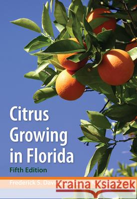 Citrus Growing In Florida Frederick S. Davies Larry K. Jackson 9780813034096 University Press of Florida