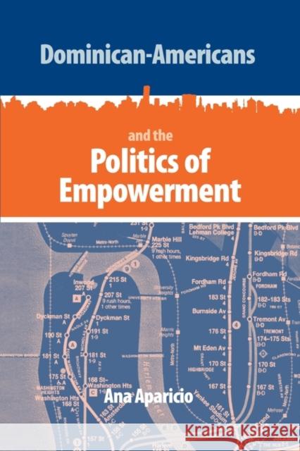 Dominican-Americans and the Politics of Empowerment Ana Aparicio 9780813034133 University Press of Florida