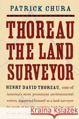 Thoreau the Land Surveyor Patrick Chura 9780813041476 University Press of Florida