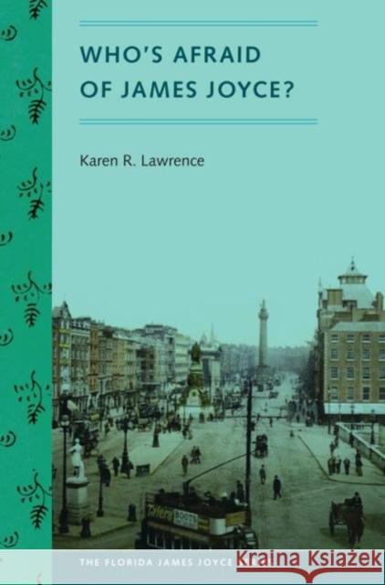 Who's Afraid of James Joyce? Karen R. Lawrence 9780813041681