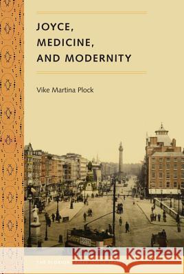 Joyce, Medicine, and Modernity Vike Martina Plock 9780813042268 0