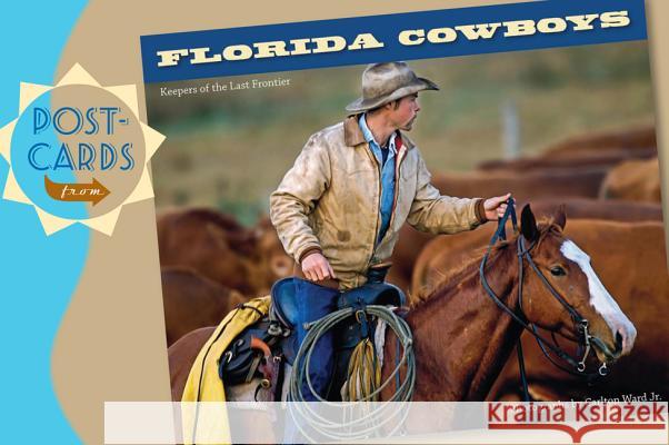 Postcards from Florida Cowboys Carlton, Jr. Ward 9780813044118 University Press of Florida