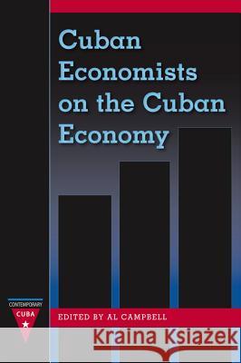 Cuban Economists on the Cuban Economy Al Campbell 9780813044231 University Press of Florida