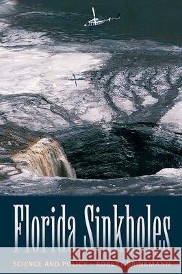 Florida Sinkholes: Science and Policy Brinkmann, Robert 9780813044958 University Press of Florida