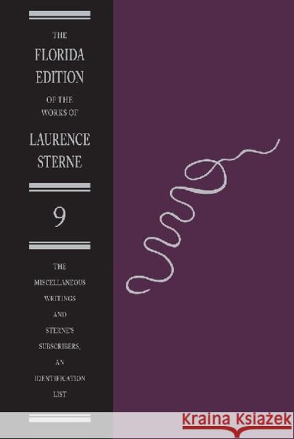 The Miscellaneous Writings and Sterne's Subscribers, an Identification List Melvyn New W. B. Gerard 9780813049472 University Press of Florida