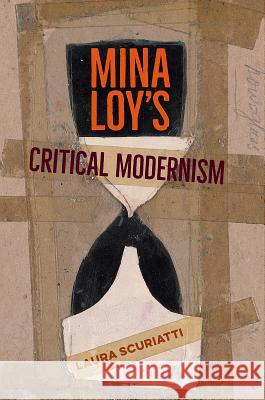 Mina Loy's Critical Modernism Laura Scuriatti 9780813056302 University Press of Florida