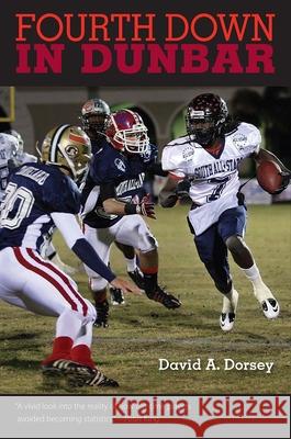 Fourth Down in Dunbar Dorsey, David a. 9780813060194