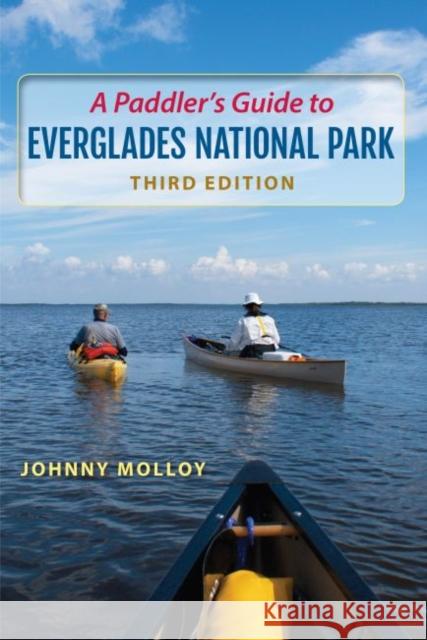 A Paddler's Guide to Everglades National Park Johnny Molloy 9780813060842