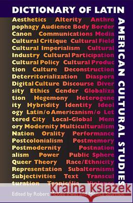 Dictionary of Latin American Cultural Studies Robert McKee Irwin Monica Szurmuk 9780813060873 University Press of Florida
