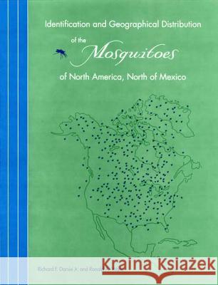 Identification and Geographical Distribution of the Mosquitoes of North America, North of Mexico Richard F. Darsie Ronald A. Ward 9780813062334 University Press of Florida