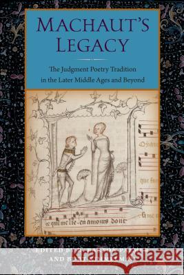 Machaut's Legacy: The Judgment Poetry Tradition in the Later Middle Ages and Beyond R. Barton Palmer Burt Kimmelman 9780813062419 University Press of Florida