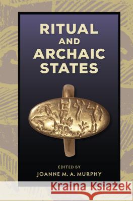 Ritual and Archaic States Joanne M. A. Murphy 9780813062785 University Press of Florida