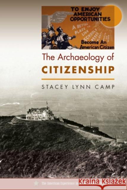 The Archaeology of Citizenship Stacey Lynn Camp 9780813064192