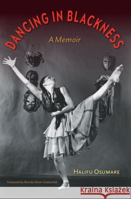 Dancing in Blackness: A Memoir Halifu Osumare Brenda Dixon Gottschild 9780813064321