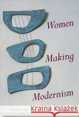 Women Making Modernism Erica Gene Delsandro 9780813066172 University Press of Florida