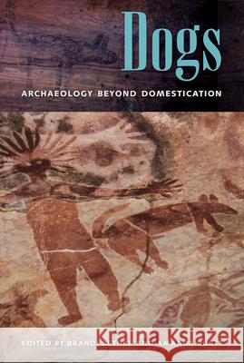Dogs: Archaeology beyond Domestication Bethke, Brandi 9780813066363 University Press of Florida