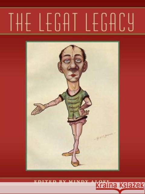 The Legat Legacy Mindy Aloff 9780813068121 University Press of Florida