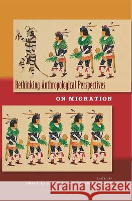 Rethinking Anthropological Perspectives on Migration Graciela S. Cabana Jeffery Clark 9780813068190