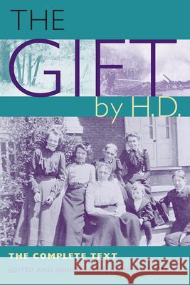 The Gift by H.D.: The Complete Text Jane Augustine 9780813068350 University Press of Florida