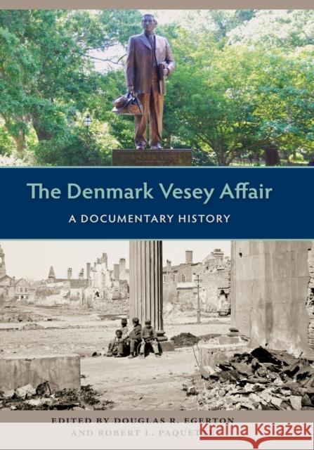 The Denmark Vesey Affair: A Documentary History Douglas R. Egerton 9780813068992