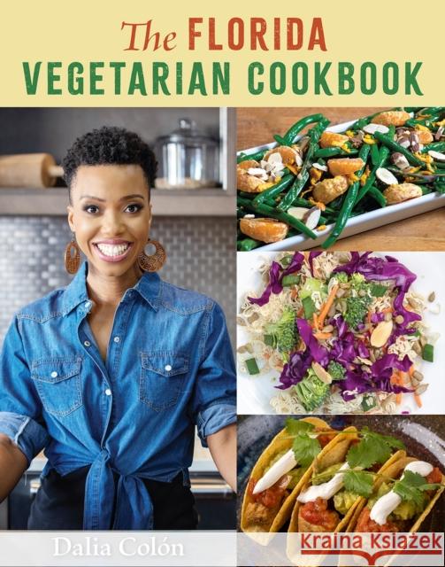 The Florida Vegetarian Cookbook Dalia Colon 9780813069906