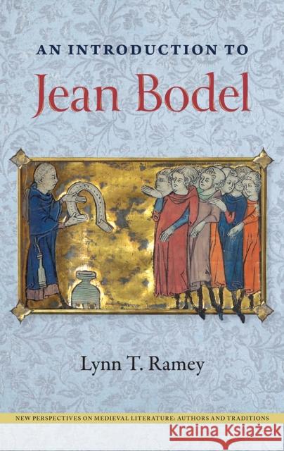 An Introduction to Jean Bodel Lynn T. Ramey 9780813079028 University Press of Florida