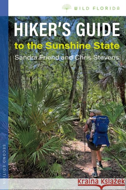 Hiker's Guide to the Sunshine State Chris Stevens 9780813081588