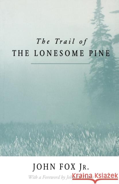 Trail of the Lonesome Pine-Pa Fox, John 9780813101569 University Press of Kentucky