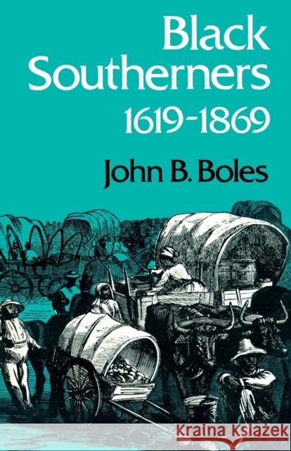 Black Southerners, 1619-1869 John B. Boles 9780813101613 University Press of Kentucky