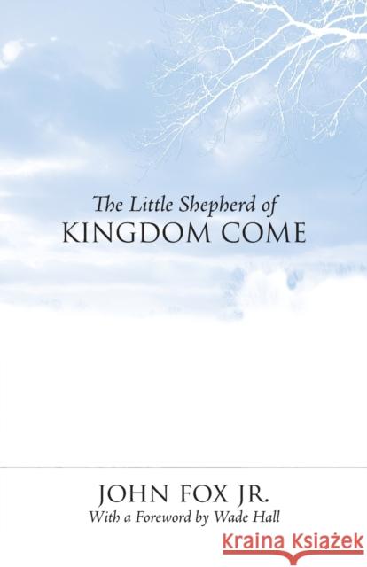 The Little Shepherd Of Kingdom Come Wade Hall John Fox 9780813101729