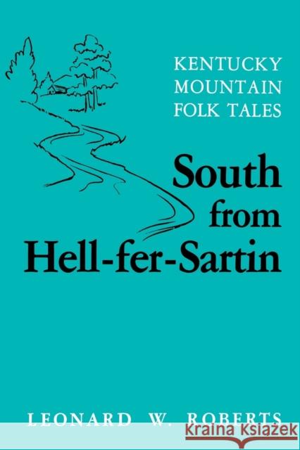 South from Hell-Fer-Sartin-Pa Roberts, Leonard W. 9780813101750 University Press of Kentucky