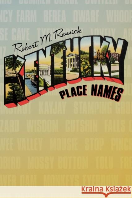 Kentucky Place Names Robert M. Rennick 9780813101798 University Press of Kentucky