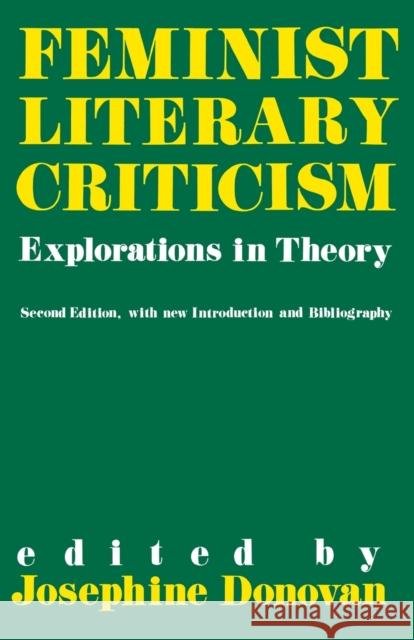 Feminist Literary Criticism: Explorations in Theory Josephine C. Donovan 9780813101903