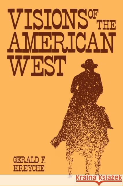 Visions of the American West Gerald F. Kreyche 9780813101972 University Press of Kentucky