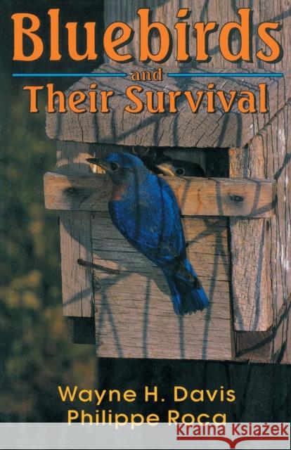 Bluebirds and Their Survival Davis, Wayne H. 9780813108469 University Press of Kentucky