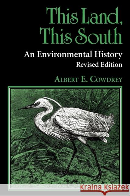 This Land, This South Cowdrey, Albert E. 9780813108513