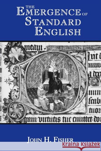 The Emergence of Standard English John H Fisher 9780813108520