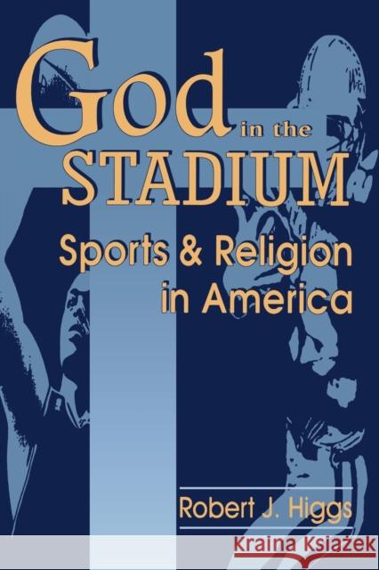 God in the Stadium-Pa Higgs, Robert J. 9780813108537 University Press of Kentucky