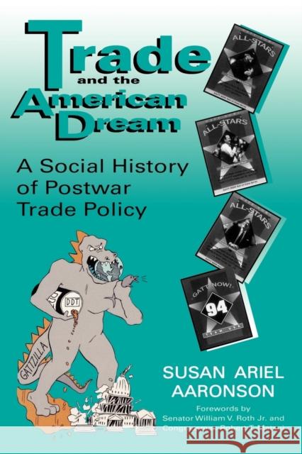 Trade & the American Dream-Pa Aaronson, Susan Ariel 9780813108742 University Press of Kentucky