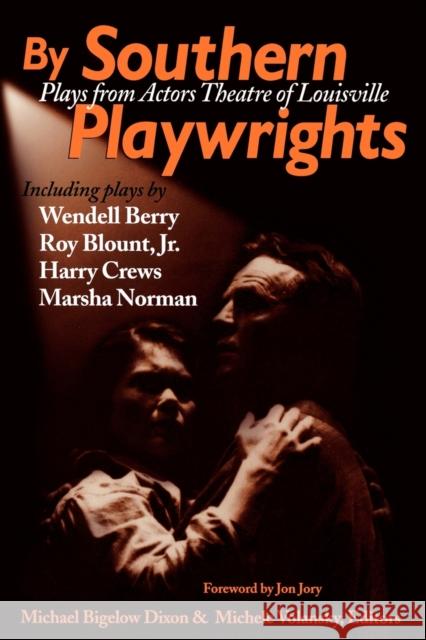 By Southern Playwrites by Southern Playwrites: Plays from Actors Theatre of Louisville Dixon, Michael B. 9780813108773 University Press of Kentucky