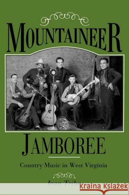 Mountaineer Jamboree-Pa Tribe, Ivan M. 9780813108780 University Press of Kentucky