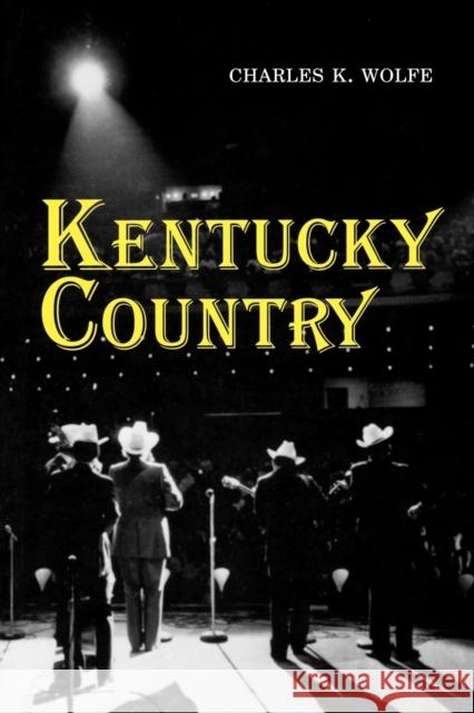 Kentucky Country Wolfe, Charles K. 9780813108797 University Press of Kentucky
