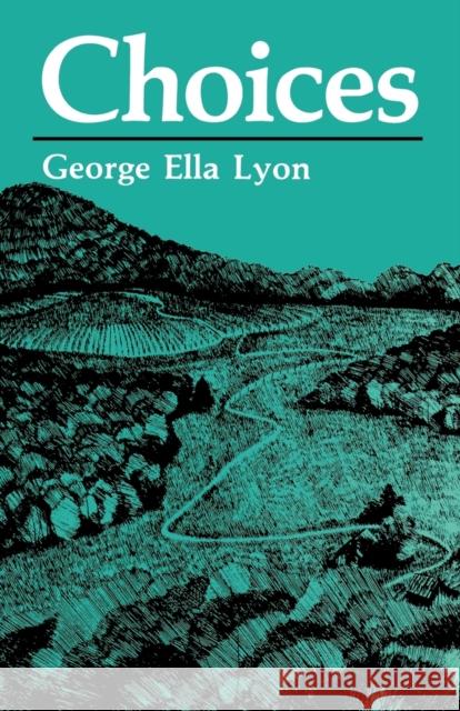 Choices George Ella Lyon 9780813109008 University Press of Kentucky