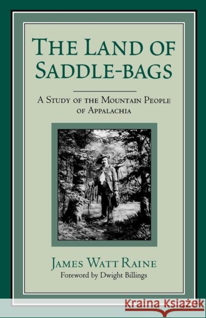 Land of Saddle-Bags-Pa Raine, James Watt 9780813109299 University Press of Kentucky