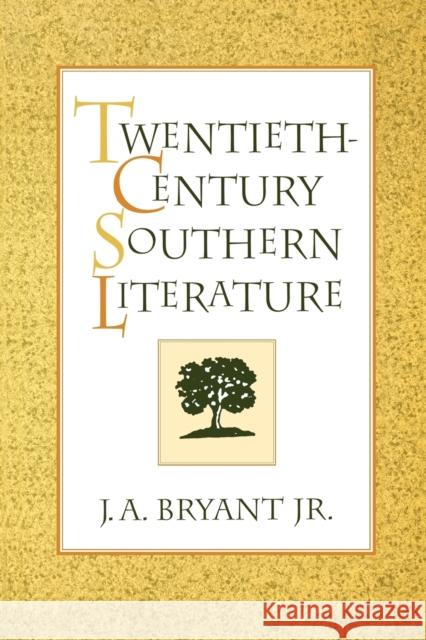 Twentieth-Century Southern Lit.-Pa Bryant, J. A. 9780813109374 University Press of Kentucky